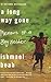 A Long Way Gone: Memoirs of a Boy Soldier - Book by Ishmael Beah