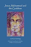 Jesus, Muhammad and the Goddess by