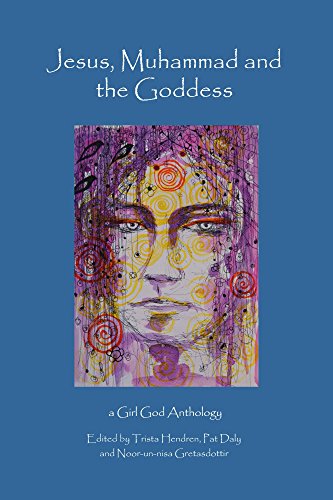 Jesus, Muhammad and the Goddess by Trista Hendren