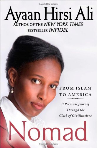 Nomad: From Islam to America: A Personal Journey Through the Clash of Civilizations