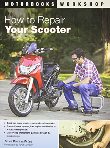How to Repair Your Scooter (Motorbooks Workshop), by James Manning Michels