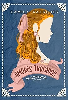 Livro Amores Trocados: Encontros
