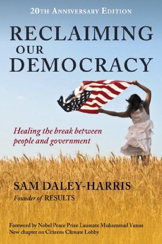 Reclaiming Our Democracy: Healing the Break Between People and Government, 20th Anniversary Edition