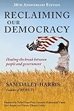 Reclaiming Our Democracy: Healing the Break Between People and Government, 20th Anniversary Edition