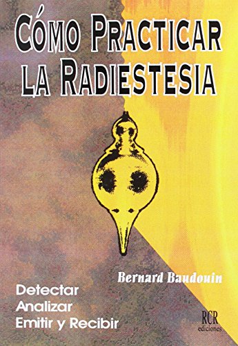 C&oacute;mo Practicar la Radiestesia (SIN COLECCION)
