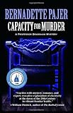 Front cover for the book Capacity for Murder: A Professor Bradshaw Mystery (Professor Bradshaw Series) by Bernadette Pajer