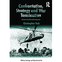 Confrontation, Strategy and War Termination: Britain's Conflict with Indonesia (Military Strategy and Operational Art) book cover