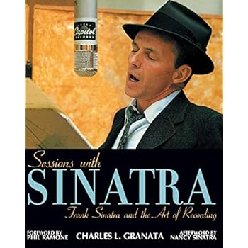 Sessions with Sinatra: Frank Sinatra and the Art of Recording Sessions with Sinatra: Frank Sinatra and the Art of Recording