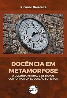 Livro Docência em metamorfose: A cultura virtual e os novos contornos da Educação Superior