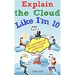 Explain the Cloud Like I'm 10