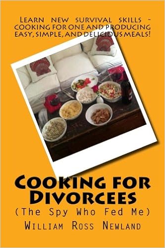 Cooking For Divorcees The Spy Who Fed Me Newland Mr William Ross 9781481952101 Amazon Com Books cooking for divorcees the spy who fed