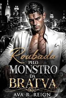 Livro Roubada pelo Monstro da Bratva: Um Romance Mafioso de Bebê Secreto de uma Noite, Proximidade Forçada e Segunda Chance (Sombria Possessão)