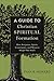 Guide to Christian Spiritual Formation: How Scripture, Spirit, Community, and Mission Shape Our Soul by Evan B. Howard