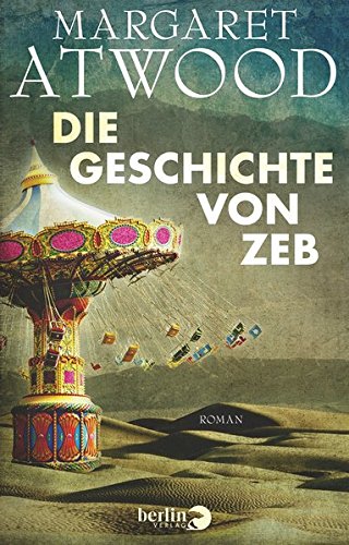 Die Geschichte Von Zeb Roman Atwood Margaret Schmalz Monika Amazon De Bucher