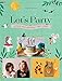 Let's Party: Unique Kids' Birthday Party Ideas by Martine Lleonart