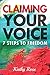 Claiming Your Voice: 7 Steps to Freedom by Kathy Rose
