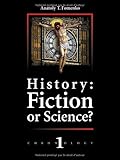 History: Fiction or Science? Dating methods as offered by mathematical statistics. Eclipses and zodiacs. Chronology Vol.I