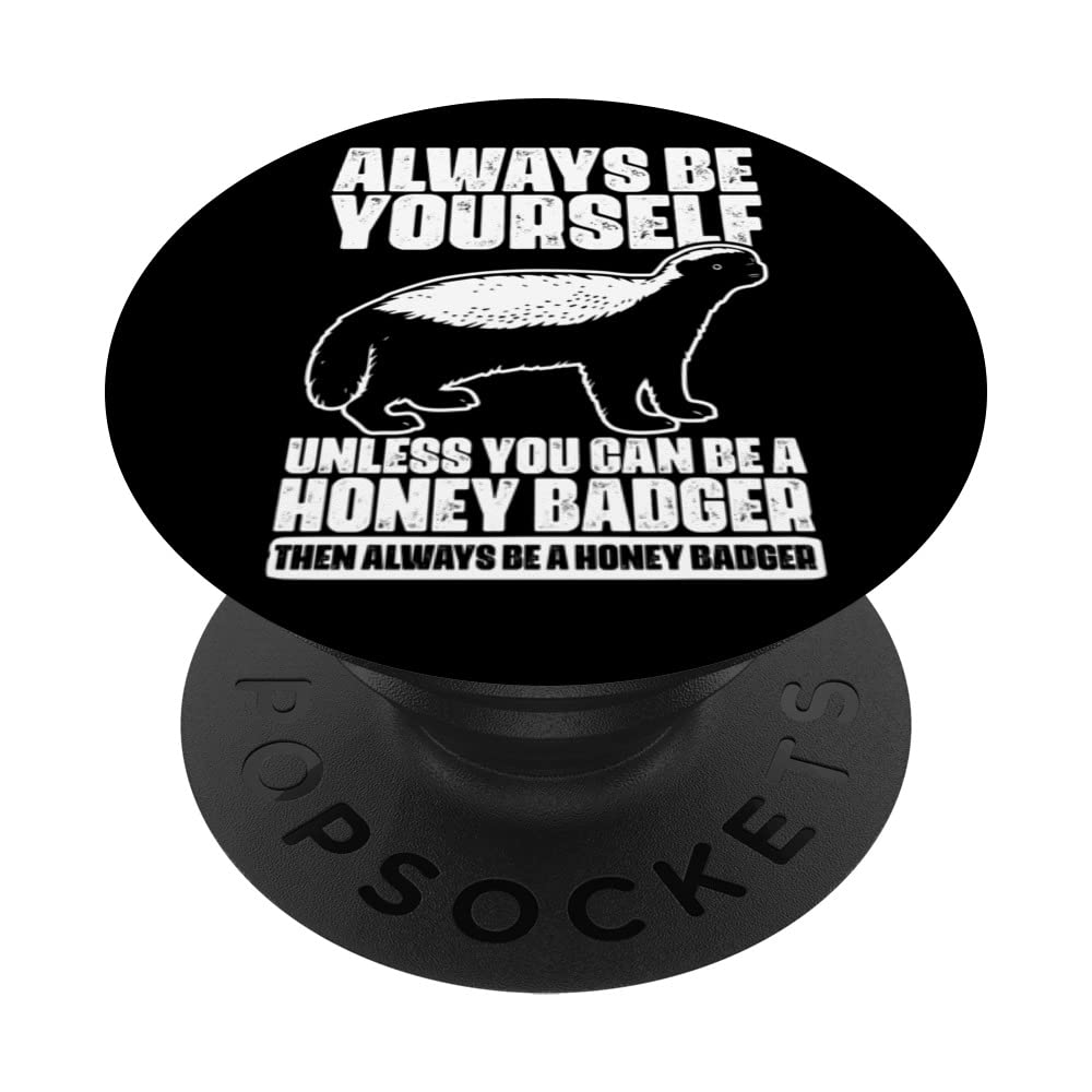 Always Be Yourself Unless You Can Be Cool Ratel Honey Badger PopSockets Swappable PopGrip
