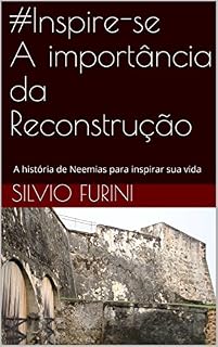 Livro #Inspire-se A importância da Reconstrução: A história de Neemias para inspirar sua vida