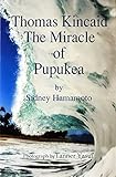 Hardcover Thomas Kincaid The Miracle of Pupukea Book