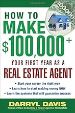 How to Make $100,000+ Your First Year as a Real Estate Agent