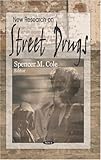 New Research on Street Drugs, Cole, Spencer M., 1594549613