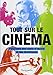 Tout sur le cinéma : Panorama des chefs-d'oeuvre et des techniques by 