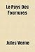 Le Pays Des Fourrures (French Edition)