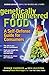 Genetically Engineered Food: A Self-Defense Guide for Consumers by Ronnie Cummins, Ben Lilliston