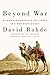 Beyond War: Reimagining American Influence in a New Middle East - Book by David Rohde