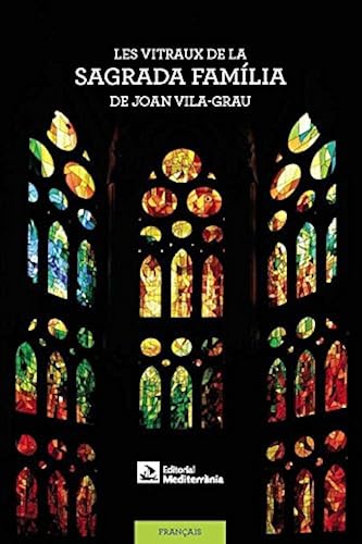 Download Les vitraux de la Sagrada Família de Joan Vila-Grau PDF
