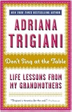 Don't Sing at the Table: Life Lessons from My Grandmothers