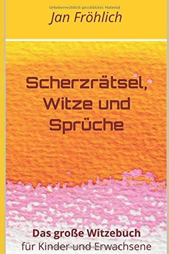 Scherzrätsel Witze Und Sprüche Das Große Witzebuch Für