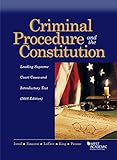Criminal Procedure and the Constitution, Leading Supreme Court Cases and Introductory Text (American Casebook Series)