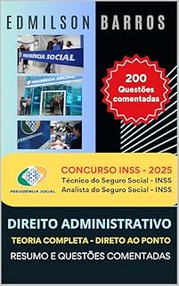 Livro DIREITO ADMINISTRATIVO PARA INSS: TEORIA COMPLETA - DIRETO AO PONTO - RESUMO E QUESTÕES COMENTADAS