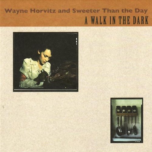 Wayne Horvitz and Sweeter Than The Day - A Walk In The Dark