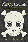 The Piracy Crusade: How the Music Industry's War on Sharing Destroys Markets and Erodes Civil Liberties (Science/Technology/Culture)