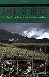 Land Above the Trees: A Guide to American Alpine Tundra by