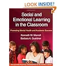 Social and Emotional Learning in the Classroom: Promoting Mental Health and Academic Success (The Guilford Practical Intervention in the Schools Series)