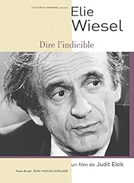 Elie Wiesel : Dire L'indicible