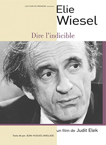 Elie Wiesel : Dire L'indicible