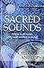 Sacred Sounds: Magic & Healing Through Words & Music by 