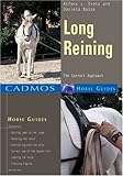 Long Reining: The Correct Approach (Cadmos Horse Guides)