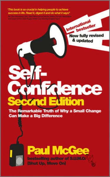 Capstone Self?Confidence: The Remarkable Truth of Why a Small Change Can Make a Big Difference