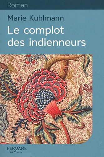 Le  complot des indienneurs