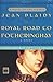 Royal Road to Fotheringhay: The Story of Mary, Queen of Scots