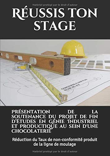 Presentation De La Soutenance Du Projet De Fin D Etudes En Genie Industriel Et Productique Au Sein D Une Chocolaterie Reduction Du Taux De Stage Technique Pfe French Edition Stage Reussis Ton Presentation De La Soutenance Du Projet De Fin D Etudes En Genie Industriel Et Productique Au Sein D Une Chocolaterie Reduction Du Taux De Stage Technique Pfe French Edition Stage Reussis Ton