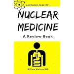 Nuclear Medicine: A Review Book
