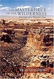 The Masterpiece of the Wilderness by Deanna Deering