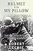 Helmet for My Pillow: From Parris Island to the Pacific